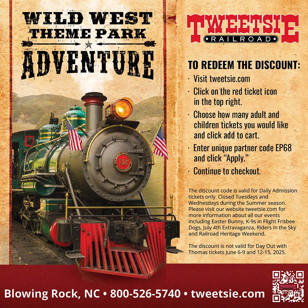 Tweetsie Railroad - TO REDEEM THE DISCOUNT:<br>-Visit tweetsie.com<br>-Click on the red ticket icon in the top right.<br>-Click on Buy 2024 Daytime Admission Ticket.<br>-Choose how many adult and children tickets you would like and add to cart.<br>-Enter unique partner code HS68 and click Apply.<br>-Continue to checkout.<br>The discount code is valid for Daily Admission tickets only. Please visit our website tweetsie.com for more information about all of our events including K9s in Flight Frisbee Dogs, July 4th Extravaganza, Riders in the Sky, and Railroad Heritage Weekend. The discount is not valid for Day Out with Thomas tickets in June.<br>Blowing Rock, NC | 800-526-5740 | tweetsie.com